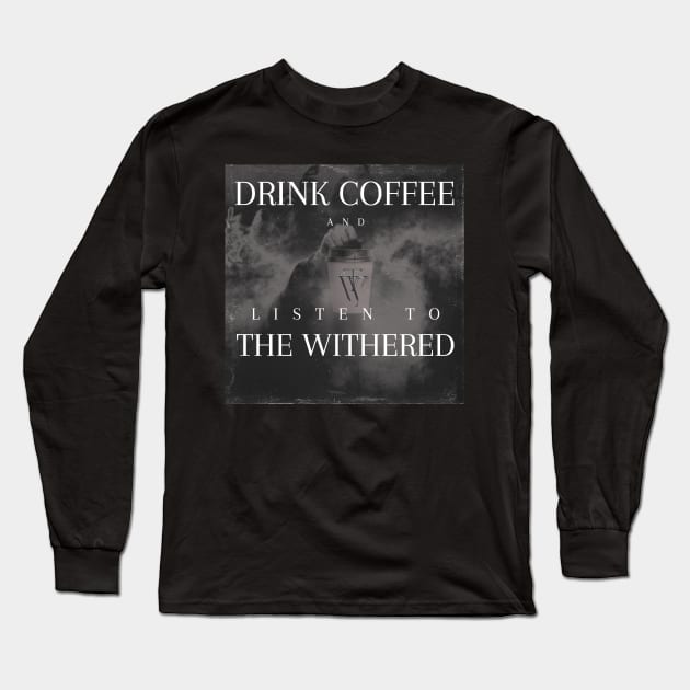 The Withered Long Sleeve T-Shirt by TheWithered